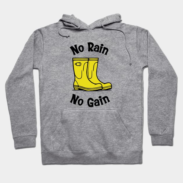 No Rain No Gain Hoodie by KayBee Gift Shop